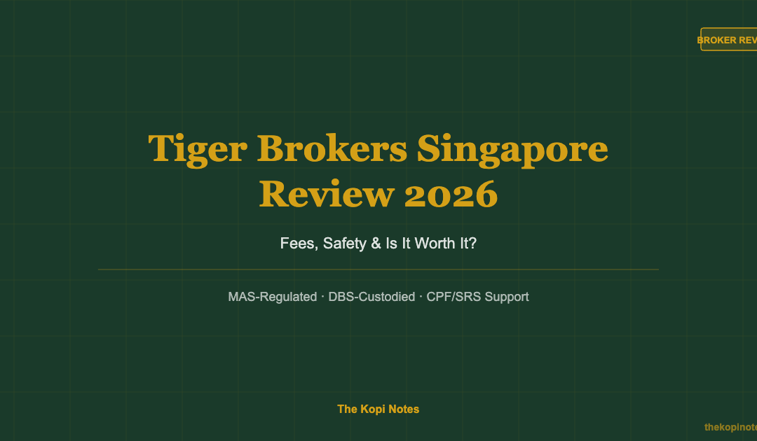Tiger Brokers Singapore Review 2026 — The Kopi Notes