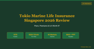 Tokio Marine Life Insurance Singapore 2026: Complete Review of Plans, Premiums & Is It Worth It?