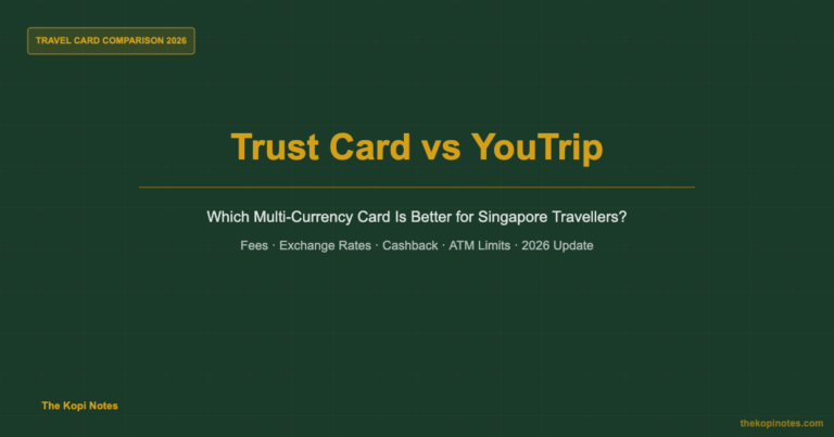 Trust Card vs YouTrip: Which Multi-Currency Card Is Better for Singapore Travellers? (2026)
