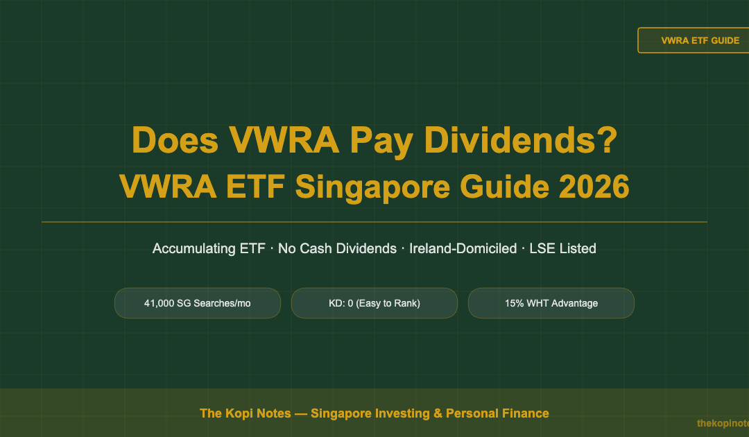 Does VWRA Pay Dividends? VWRA ETF Singapore Guide 2026 — The Kopi Notes
