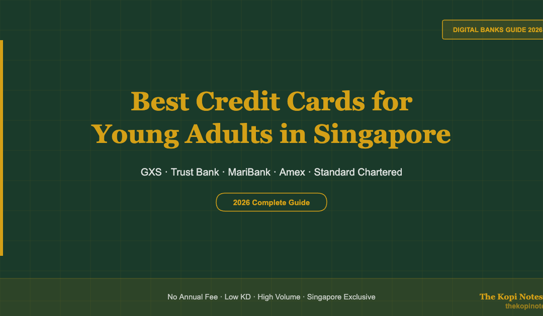 Best Credit Card Singapore for Young Adults 2026 — The Kopi Notes