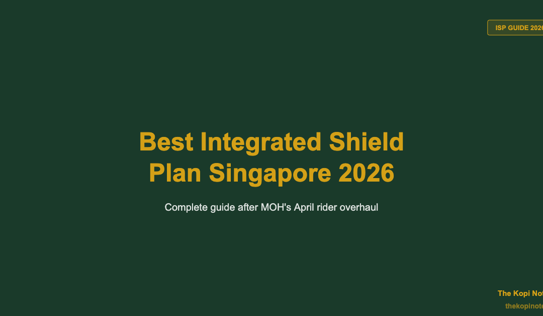 Best Integrated Shield Plan Singapore 2026: Complete Guide — The Kopi Notes