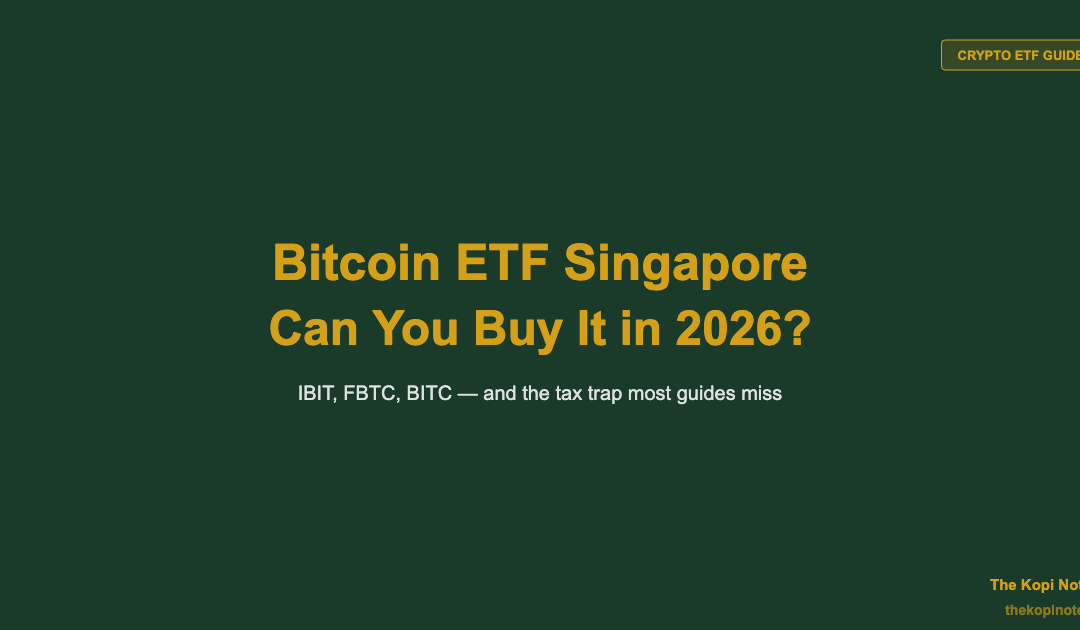Bitcoin ETF Singapore: Can You Buy IBIT, FBTC & Crypto ETFs in 2026? — The Kopi Notes