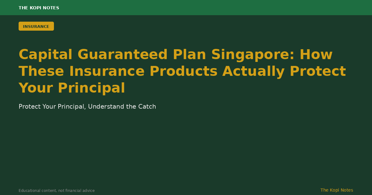 Capital Guaranteed Plan Singapore: How These Insurance Products Actually Protect Your Principal