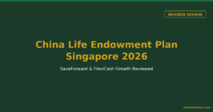 China Life Endowment Plan Singapore 2026: SaveForward & FlexiCash Growth Reviewed