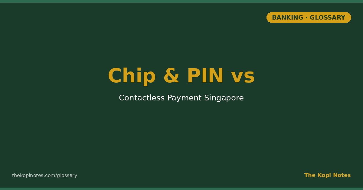Chip and PIN vs Contactless Payment Singapore: How Each Actually Works at the Terminal — The Kopi Notes