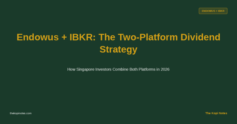 Endowus + IBKR: The Two-Platform Dividend Strategy for Singapore Investors (2026)