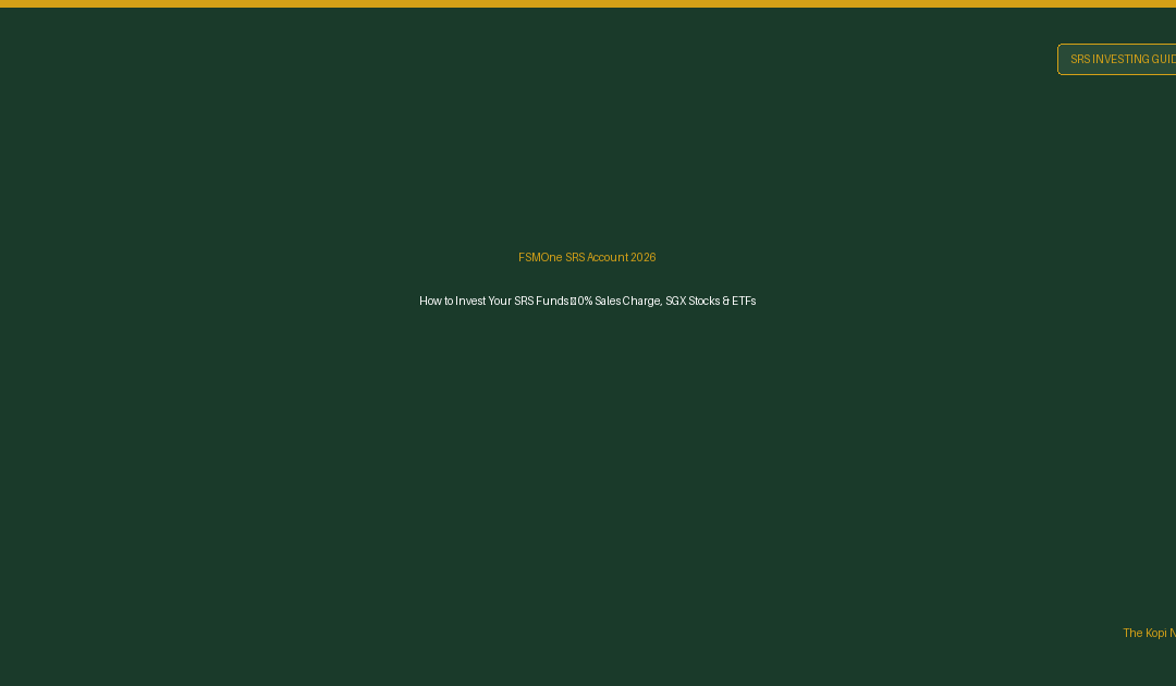 FSMOne SRS Account 2026: How to Invest Your SRS Funds With FSMOne — The Kopi Notes