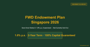 FWD Endowment Plan Singapore 2026: Save Smart Series 9 & Save First Series 2 Reviewed