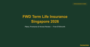 FWD Term Life Insurance Singapore 2026: Plans, Premiums & Review