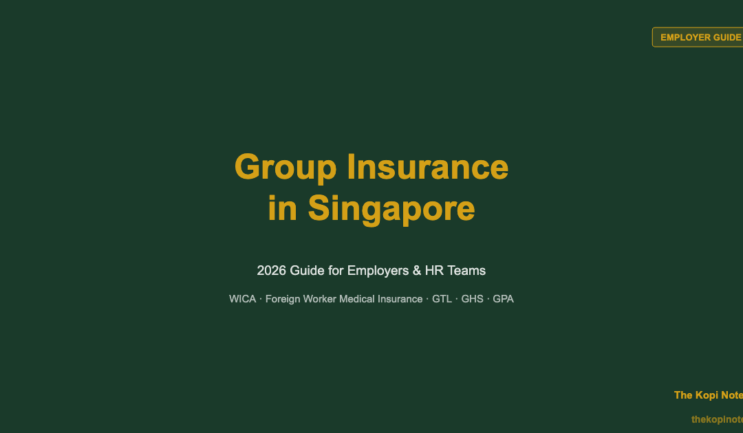 Group Insurance in Singapore: A 2026 Guide for Employers — The Kopi Notes