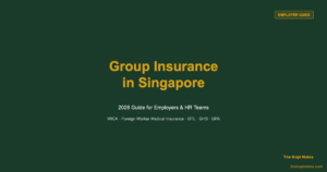 Group Insurance in Singapore: A 2026 Guide for Employers