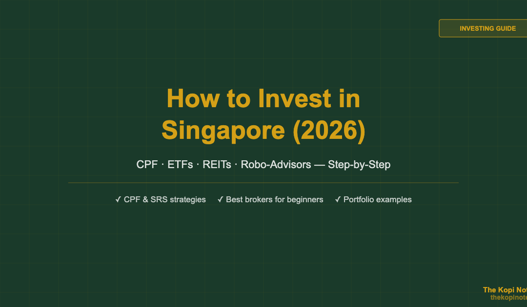 How to Invest in Singapore (2026): Complete Beginner's Guide — The Kopi Notes