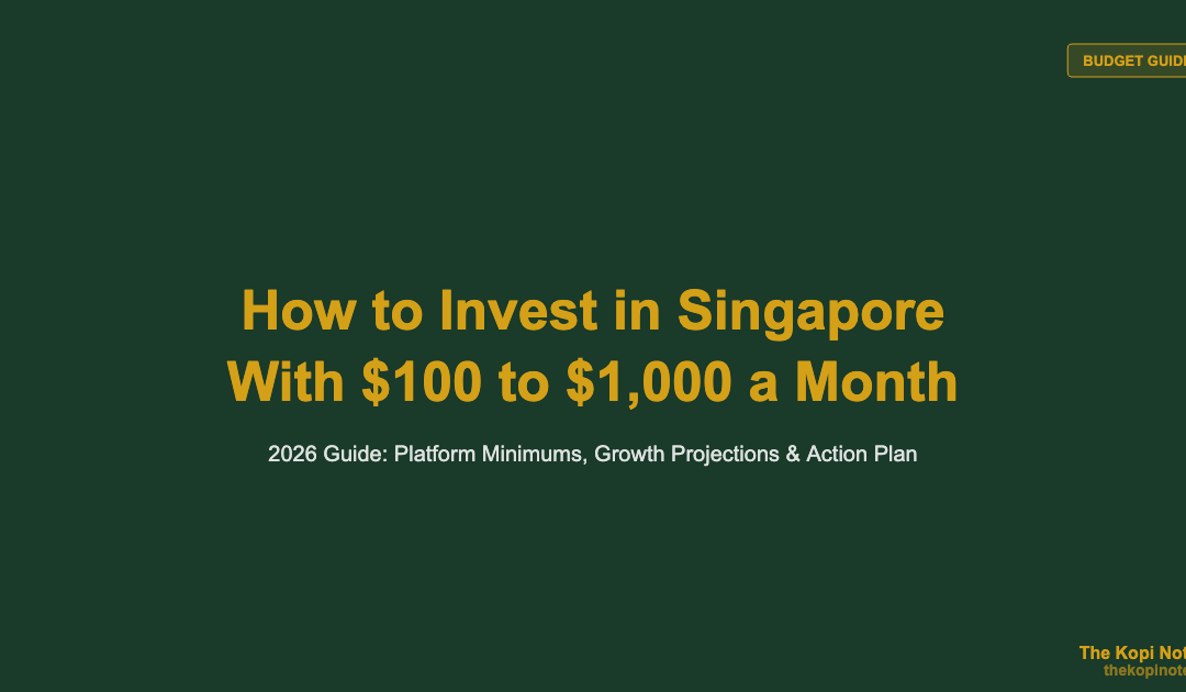 How to Invest in Singapore With $100 to $1,000 a Month (2026 Guide) — The Kopi Notes