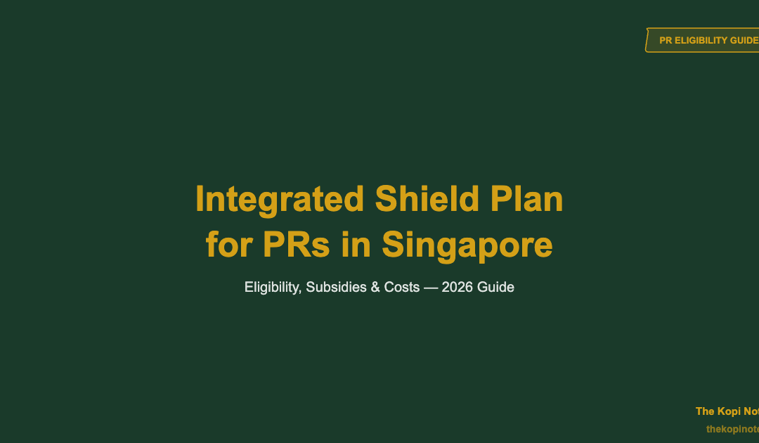 Integrated Shield Plan for PRs in Singapore: Eligibility, Subsidies & Costs (2026)