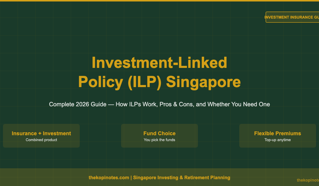 Investment-Linked Policy (ILP) Singapore: Complete 2026 Guide — The Kopi Notes