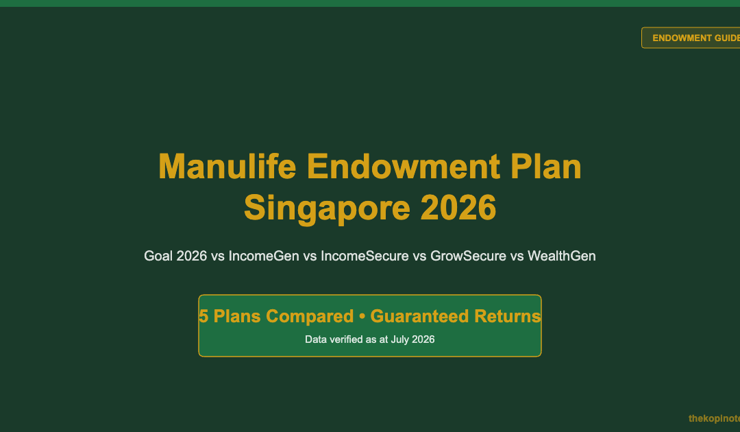 Manulife Endowment Plan Singapore 2026: Complete Guide and Comparison - The Kopi Notes