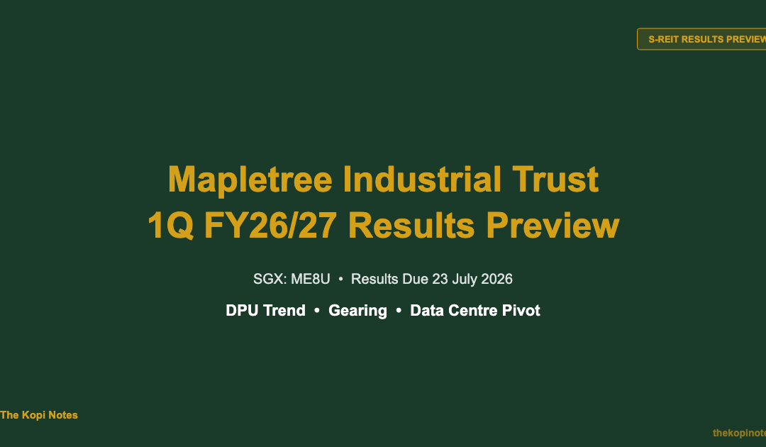 Mapletree Industrial Trust Share Price 2026: 1Q FY26/27 Results Preview Ahead of 23 July — The Kopi Notes