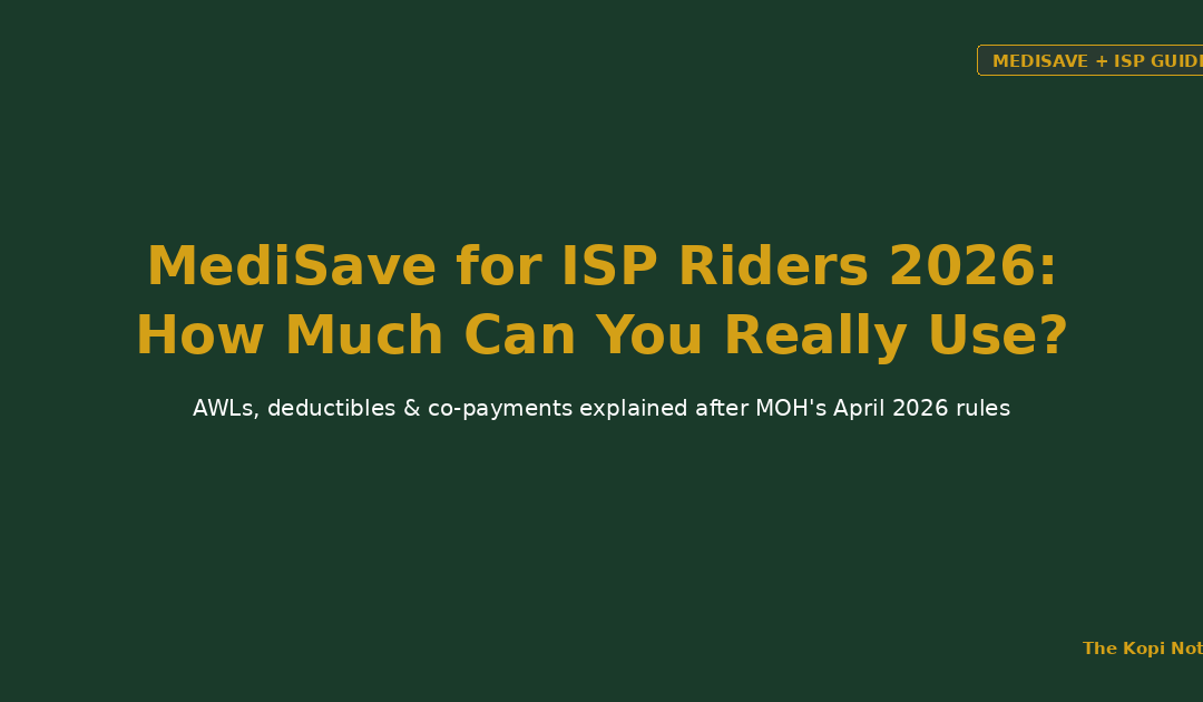 MediSave for ISP Riders 2026: How Much Can You Really Use? - The Kopi Notes