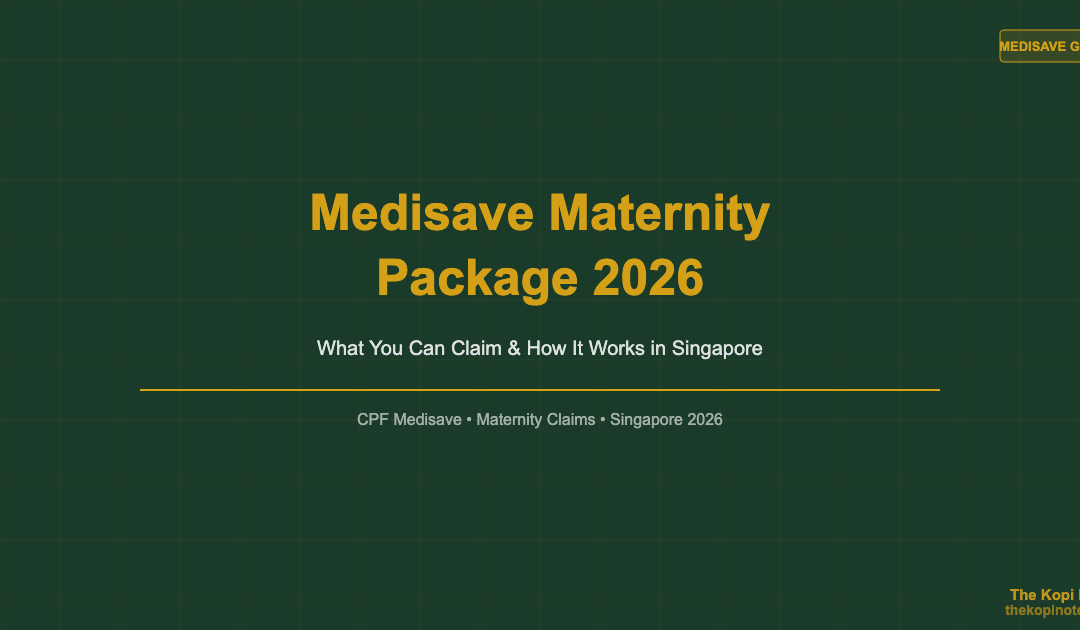 Medisave Maternity Package 2026: What You Can Claim & How It Works — The Kopi Notes