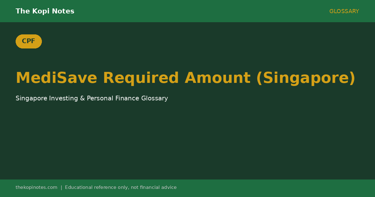 MediSave Required Amount (Singapore): Why You Can't Always Withdraw Your Full Balance