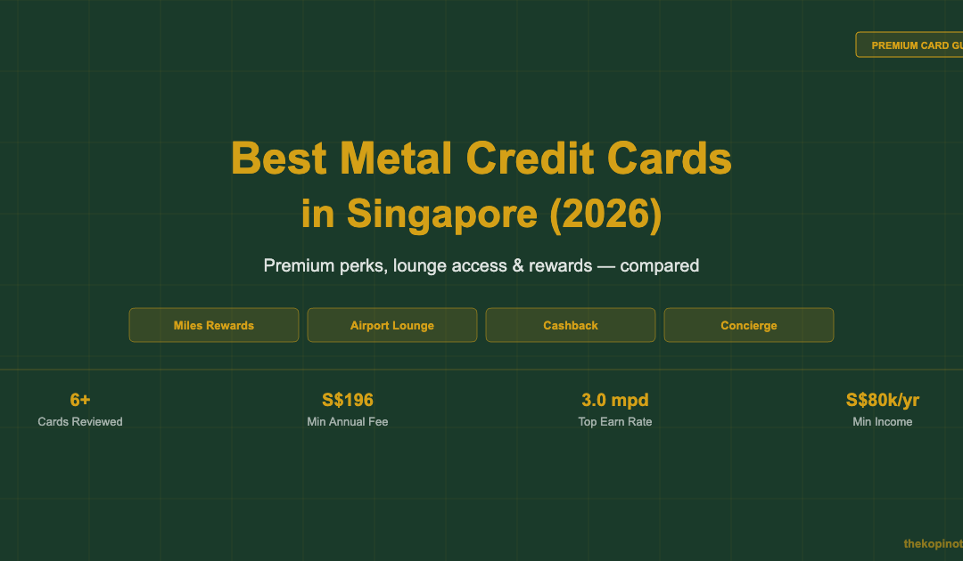 Best Metal Credit Cards in Singapore 2026 — The Kopi Notes
