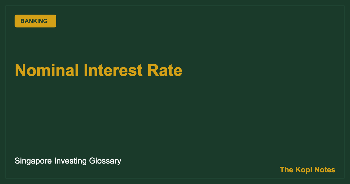 Nominal Interest Rate: What It Really Means for Your Savings (Singapore 2026)