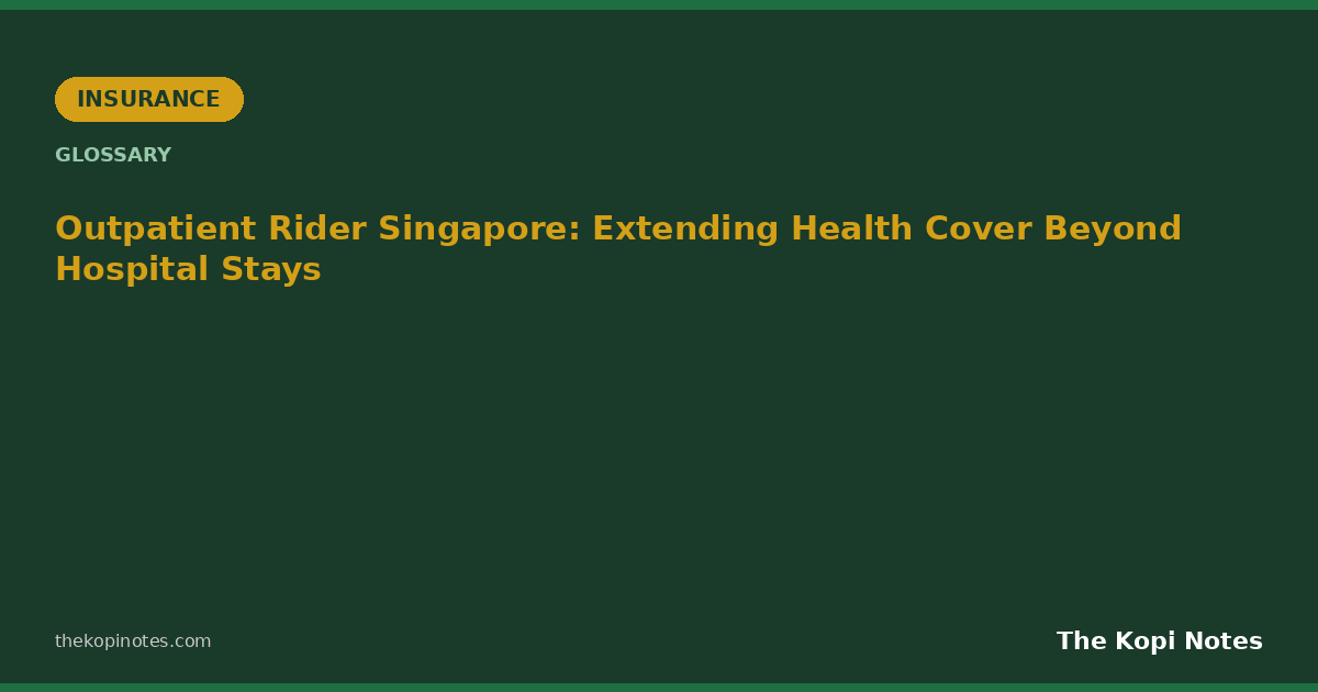 Outpatient Rider Singapore: Extending Health Cover Beyond Hospital Stays