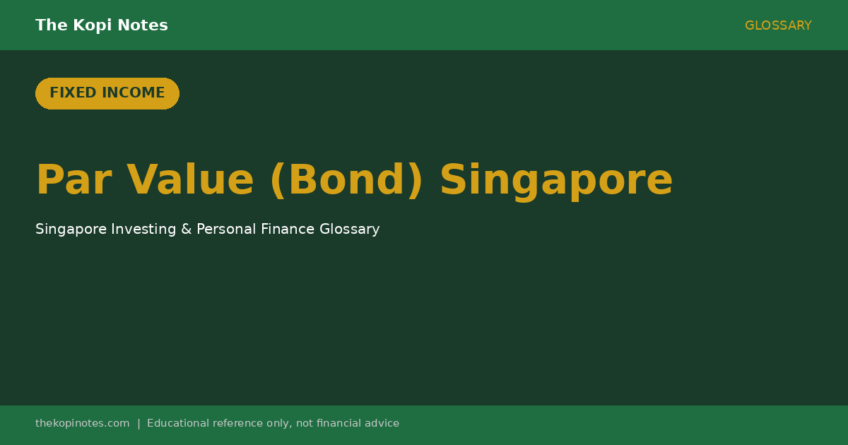 Par Value (Bond) Singapore: What Face Value Really Means for SSBs & T-Bills