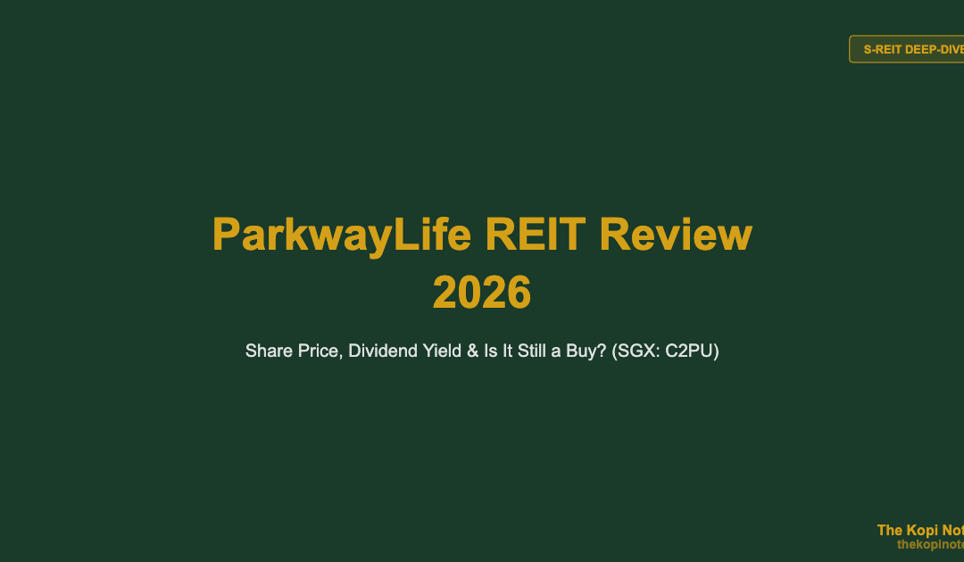 ParkwayLife REIT Review 2026: Share Price, Dividend Yield & Is It Still a Buy? — The Kopi Notes