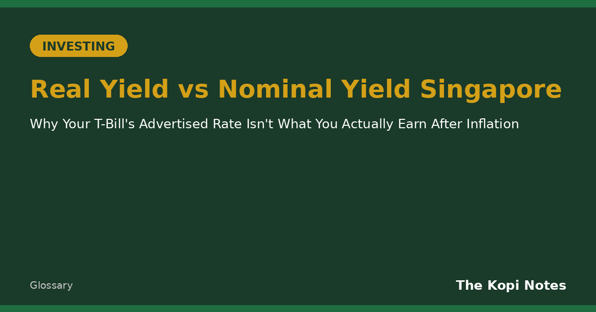 Real Yield vs Nominal Yield Singapore