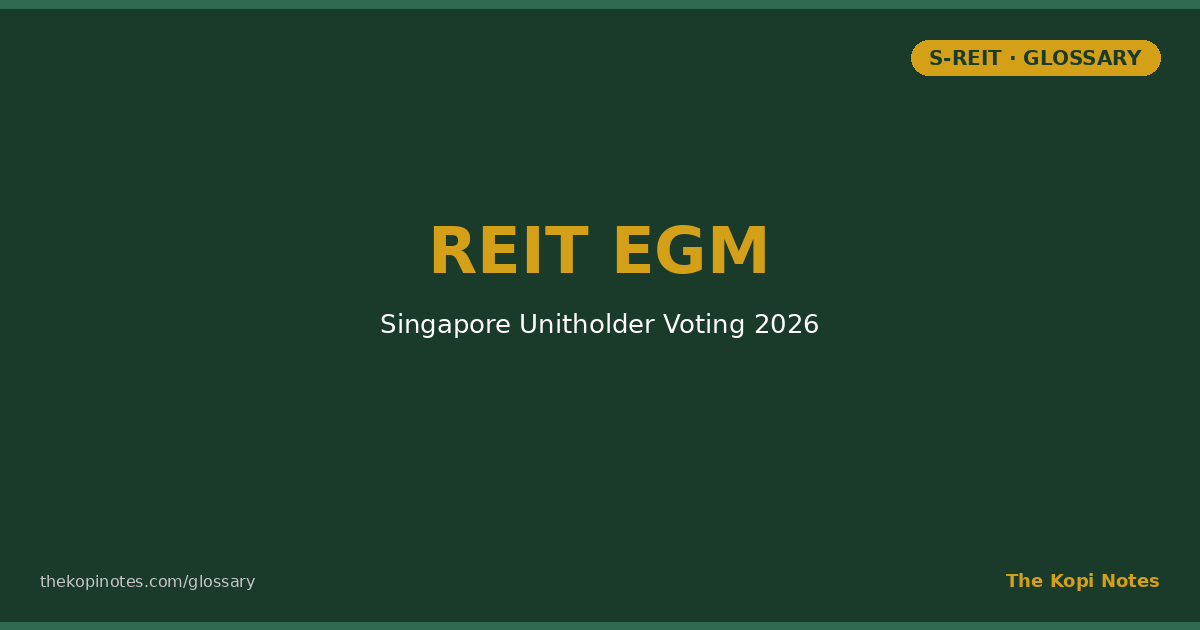 REIT EGM (Extraordinary General Meeting) Singapore: How Unitholders Vote on Major Decisions — The Kopi Notes