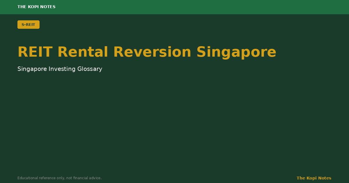 REIT Rental Reversion Singapore: The Number That Tells You Whether Your REIT's Rents Are Rising or Falling