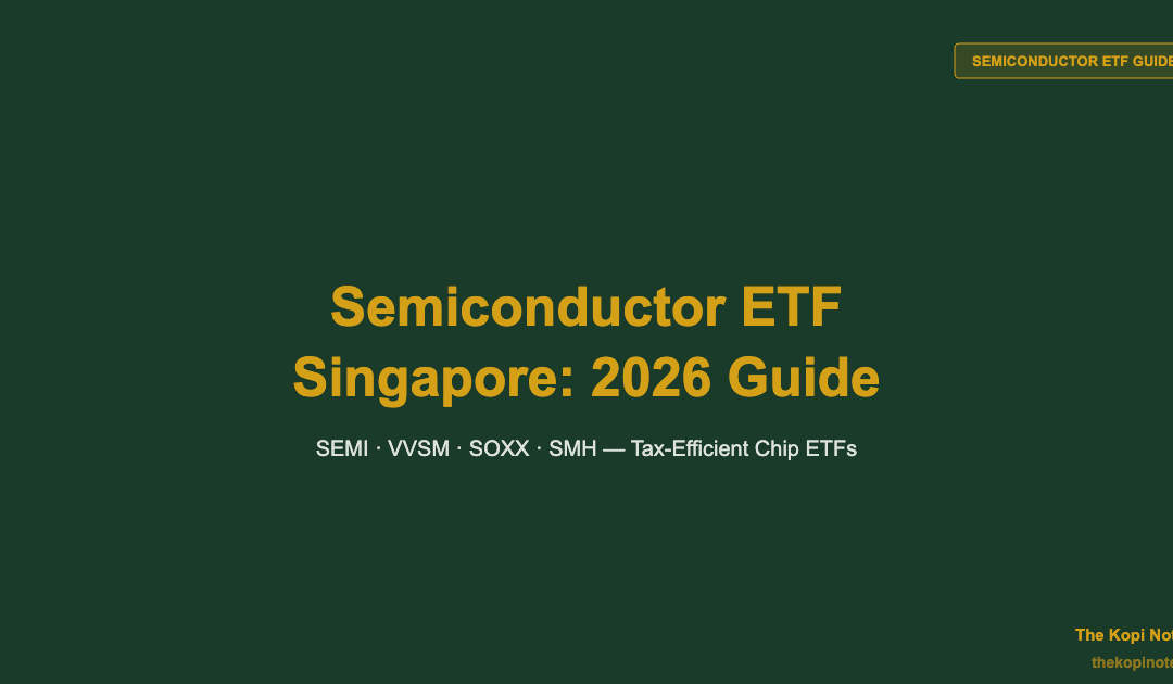 Semiconductor ETF Singapore: The Complete 2026 Guide to SEMI & AI Chip ETFs — The Kopi Notes