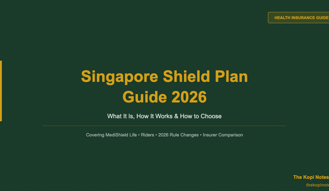 Singapore Shield Plan Guide 2026 — The Kopi Notes