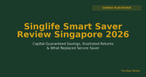Singlife Smart Saver Review Singapore 2026: Features, Illustrated Returns & Is It Better Than Secure Saver?