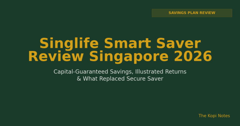 Singlife Smart Saver Review Singapore 2026: Features, Illustrated Returns & Is It Better Than Secure Saver?