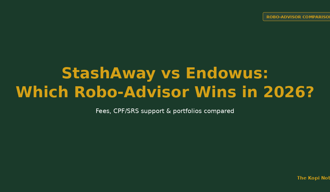 StashAway vs Endowus: Which Robo-Advisor Wins in 2026? — The Kopi Notes