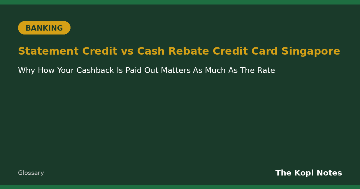 Statement Credit vs Cash Rebate Credit Card Singapore