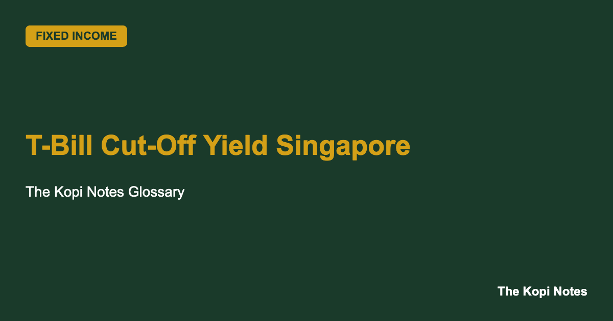 T-Bill Cut-Off Yield Singapore: What It Means & Why Your Bid Might Fail