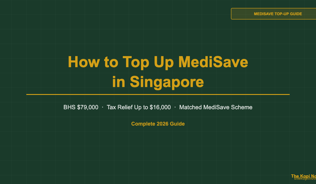 How to Top Up MediSave in Singapore (2026 Complete Guide) — The Kopi Notes