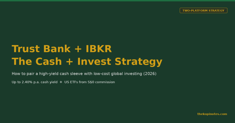 Trust Bank + IBKR: The Cash-Plus-Investing Two-Platform Strategy for Singapore Investors (2026)
