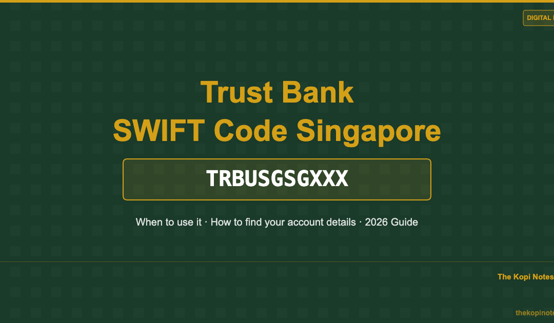 Trust Bank SWIFT Code Singapore TRBUSGSGXXX — Complete Guide 2026 — The Kopi Notes