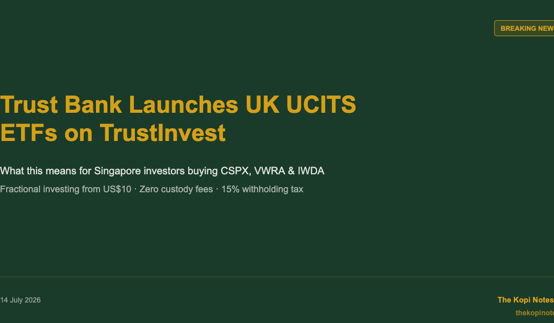 Trust Bank Launches UK UCITS ETFs on TrustInvest — What Singapore Investors Need to Know — The Kopi Notes