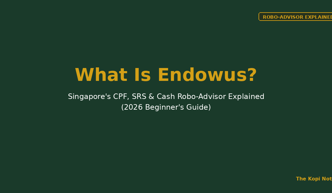 What Is Endowus? Singapore's CPF, SRS & Cash Robo-Advisor Explained — The Kopi Notes