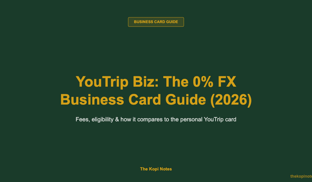 YouTrip Biz: The 0% FX Business Card Guide for Singapore SMEs (2026) — The Kopi Notes
