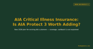 AIA Critical Illness Insurance: Is AIA Protect 3 Worth Adding? (Singapore 2026)