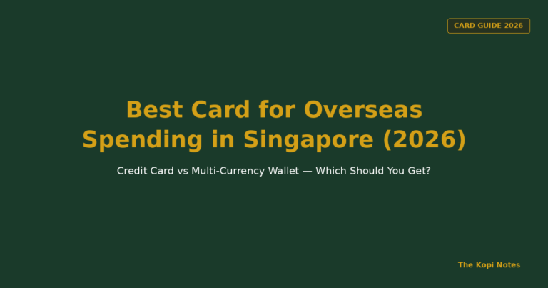 Best Card for Overseas Spending in Singapore (2026): Which Should You Get?