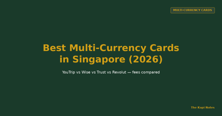 Best Multi-Currency Cards in Singapore (2026): YouTrip vs Wise vs Trust vs Revolut