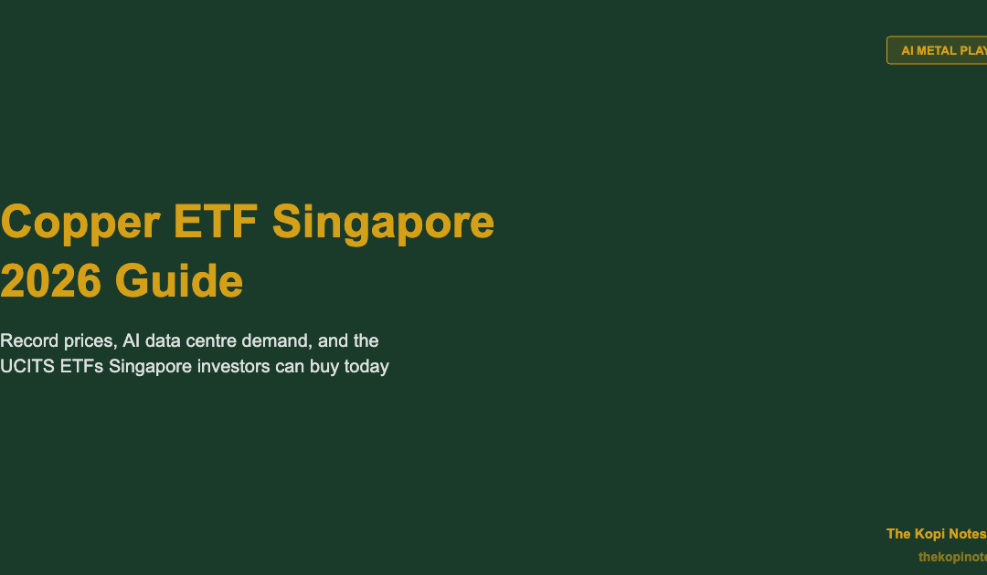 Copper ETF Singapore: How to Buy the AI Infrastructure Metal Play (2026 Guide) — The Kopi Notes